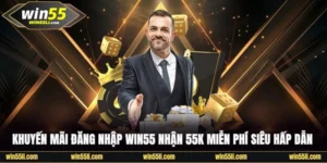Đăng nhập Win55 nhận 55k