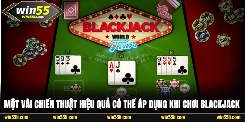 Mẹo cược Blackjack hiệu quả hội viên có thể áp dụng 